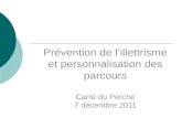 Prévention de l’illettrisme et personnalisation des parcours Carré du Perche 7 décembre 2011