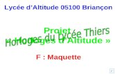 Lyc©e dâ€™Altitude 05100 Brian§on Projet  « Horloges dâ€™Altitude » F : Maquette
