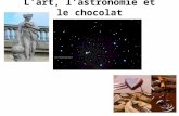 L’art, l’astronomie et le chocolat