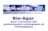 Bio-Agar pour l’inclusion des prélèvements cytologiques et histologiques