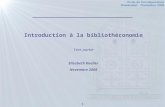Introduction à la bibliothéconomie 1ère partie Elisabeth Kneller Novembre 2008