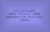 Cas clinique  ARCO Février 2008 REANIMATION MEDICALE TOURS