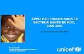 APPUI DE L’UNICEF DANS LE SECTEUR SANTE EN RDC,  2006-2007 Dr Jean Kitwanda, MD, MPH