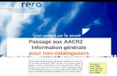 Passage aux AACR2     Information générale pour non-catalogueurs