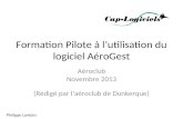 Formation Pilote à l ’ utilisation du logiciel AéroGest
