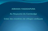 ASRAMA YASODAPURA Au  Royaume  du  Cambodge Créer  des  modèles  de villages  védiques