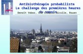 Antibiothérapie probabiliste Le challenge des premières heures du sepsis