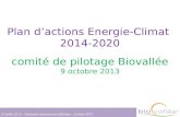 Plan d’actions Energie-Climat  2014-2020 comité de pilotage Biovallée 9 octobre 2013