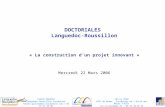 DOCTORIALES  Languedoc-Roussillon « La construction d’un projet innovant » Mercredi 22 Mars 2006