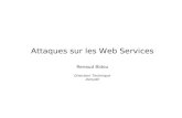 Attaques sur les Web Services Renaud Bidou Directeur Technique DenyAll