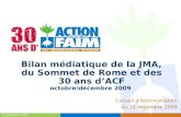 Bilan médiatique de la JMA, du Sommet de Rome et des 30 ans d’ACF octobre/décembre 2009
