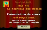 http ://bit.ly/jWw1Ri FRSL 449 Le français des médias Présentation du cours