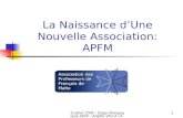 La Naissance d’Une Nouvelle Association: APFM
