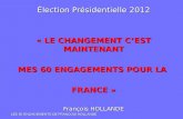 Élection Présidentielle 2012 « LE CHANGEMENT C’EST MAINTENANT MES 60 ENGAGEMENTS POUR LA  FRANCE »