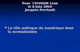 Pour  l’ENSSIB Lyon le 8 juin 2004 Jacques Perriault