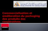 Commercialisation et amélioration du packaging des produits des coopératives.