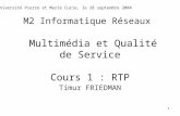 M2 Informatique Réseaux  Multimédia et Qualité de Service Cours 1 : RTP