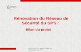 Rénovation du Réseau de Sécurité du SPS :