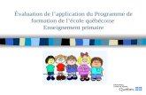 Évaluation de l’application du Programme de formation de l’école québécoise  Enseignement primaire