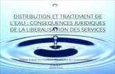 DISTRIBUTION ET TRAITEMENT DE L’EAU : CONSEQUENCES JURIDIQUES DE LA LIBERALISATION DES SERVICES