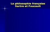 La philosophie française Sartre et Foucault