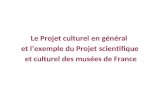 Le Projet culturel en général  et l’exemple du Projet scientifique