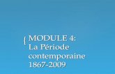 MODULE  4:  La Période contemporaine 1867-2009