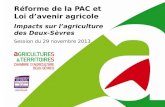 Réforme de la PAC et  Loi d’avenir agricole Impacts sur l’agriculture des Deux-Sèvres
