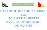L’AFRIQUE DU SUD CÉLÈBRE  SES 20 ANS DE LIBERTÉ    AVEC LA RÉPUBLIQUE  DE  GUINÉE
