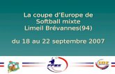La coupe d’Europe de Softball mixte Limeil Brévannes(94) du 18 au 22 septembre 2007