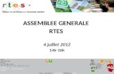 ASSEMBLEE GENERALE  RTES  4 juillet 2012 14h-16h