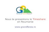 Nous te presentons le  Timeshare  en Roumanie grandfiesta.ro
