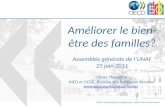 Améliorer le bien-être des familles? Assemblée générale de l’UNAF 25 juin 2011