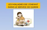 LES MALADIES DE L’ENFANT DANS LE SERVICE DE GARDE