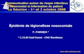 Épidémie de légionellose nosocomiale P. PARNEIX * * C.CLIN Sud-Ouest - CHU Bordeaux