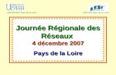 Journée Régionale des Réseaux  4 décembre 2007 Pays de la Loire