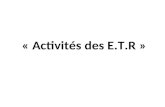 « Activités des E.T.R »