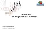 “Euskadi… on regarde au future” Miren Azkarate Villar  Montréal 25 août  2007