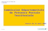 Commission Départementale  de Présence Postale Territoriale Séance du 22 mars 2005
