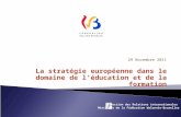29 Novembre 2011 La stratégie européenne dans le domaine de l’éducation et de la formation