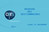 REUNION  DES  GESTIONNAIRES Lundi 21 NOVEMBRE 2011
