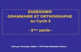 ENSEIGNER  GRAMMAIRE ET ORTHOGRAPHE  au Cycle 3 - 2 ¨me  partie