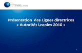 Présentation  des Lignes directrices « Autorités Locales 2010 »
