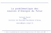 La problématique des sources d’énergie du futur Sylvain David CNRS