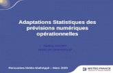 Adaptations Statistiques des prévisions numériques opérationnelles