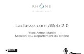 Laclasse /Web 2.0 Yves-Armel Martin Mission TIC Département du Rhône