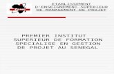 PREMIER INSTITUT SUPERIEUR DE FORMATION SPECIALISE EN GESTION DE PROJET AU SENEGAL