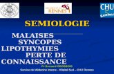 SEMIOLOGIE MALAISES         SYNCOPES LIPOTHYMIES           PERTE DE CONNAISSANCE