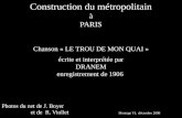 Construction du métropolitain à PARIS Chanson « LE TROU DE MON QUAI » écrite et interprétée par