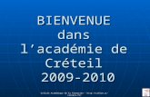 BIENVENUE dans l’ académie de Créteil  2009-2010